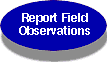 Report Field Observations
